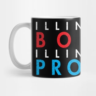 ILLINOIS BORN ILLINOIS PROUD Mug